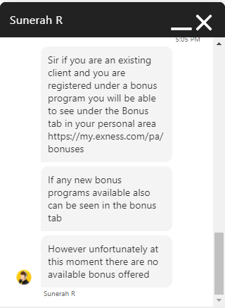 Exness does not have a bonus offer